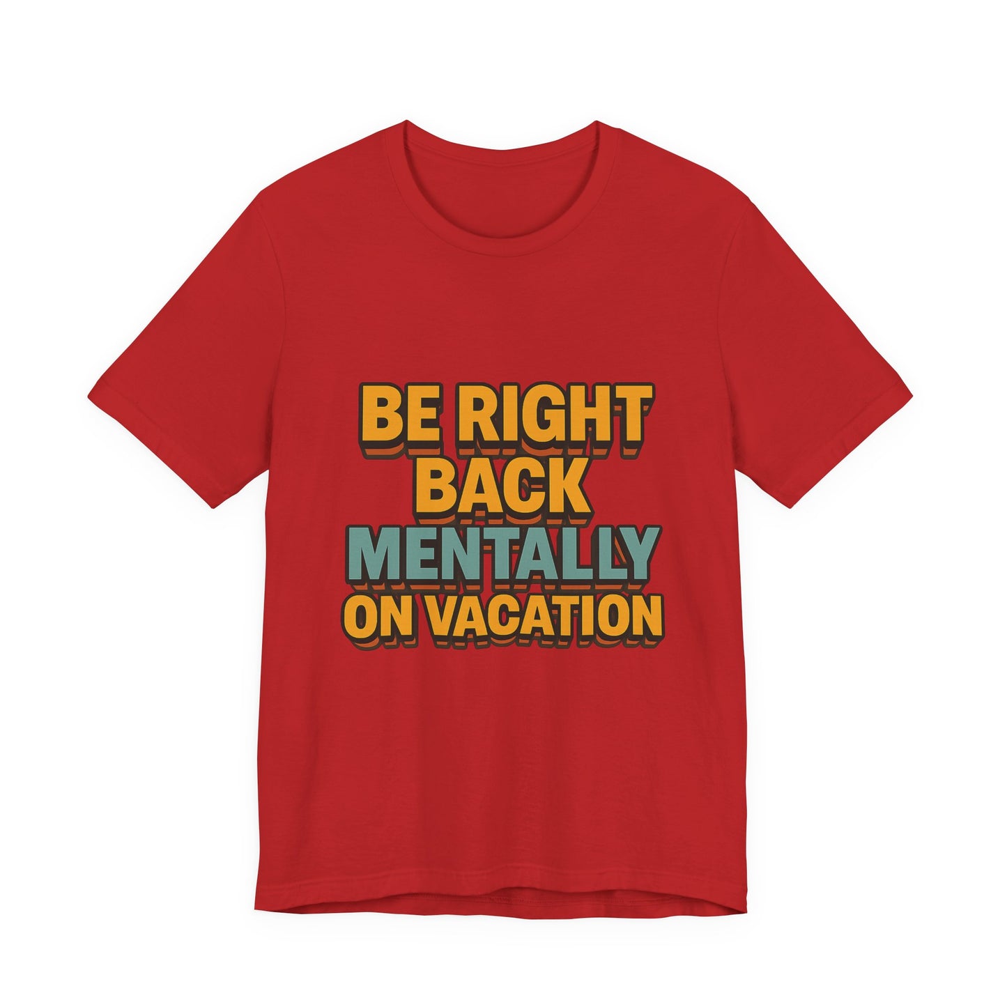 Mentally On Vacation Unisex Jersey Short Sleeve Tee T-shirt