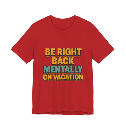 Mentally On Vacation Unisex Jersey Short Sleeve Tee T-shirt
