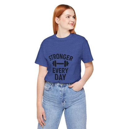 Stronger Every Day Unisex Jersey Short Sleeve Tee T-shirt