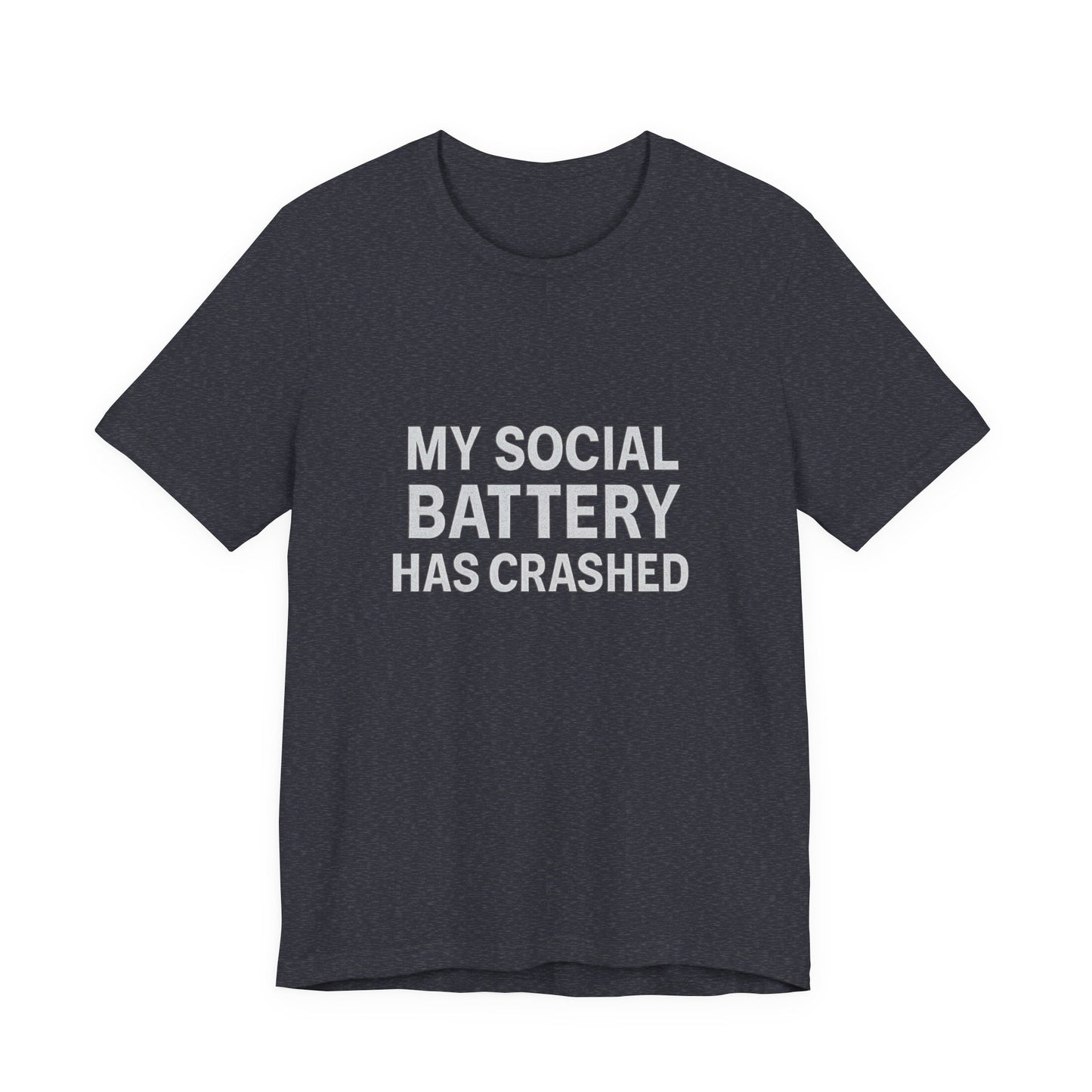 My Social Battery Has Crushed Unisex Jersey Short Sleeve Tee T-shirt
