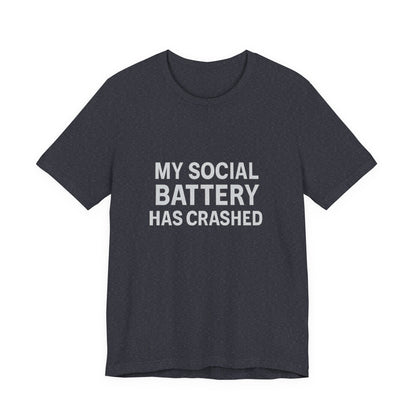My Social Battery Has Crushed Unisex Jersey Short Sleeve Tee T-shirt