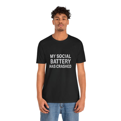 My Social Battery Has Crushed Unisex Jersey Short Sleeve Tee T-shirt