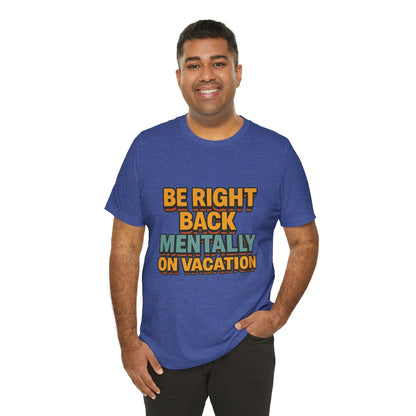 Mentally On Vacation Unisex Jersey Short Sleeve Tee T-shirt