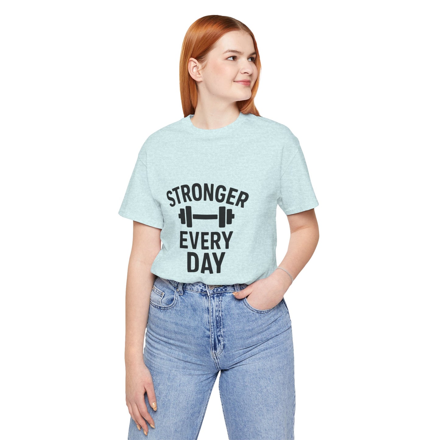 Stronger Every Day Unisex Jersey Short Sleeve Tee T-shirt