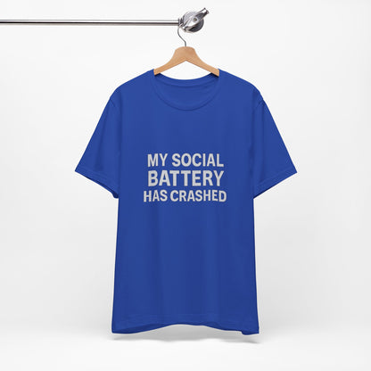 My Social Battery Has Crushed Unisex Jersey Short Sleeve Tee T-shirt
