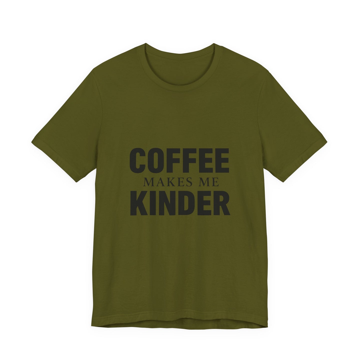 Coffee Makes Me Kinder Unisex Jersey Short Sleeve Tee T-shirt