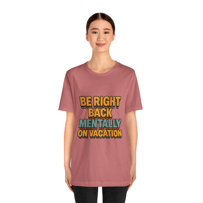 Mentally On Vacation Unisex Jersey Short Sleeve Tee T-shirt