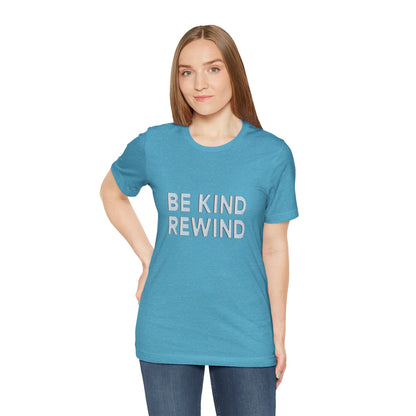 Be Kind Rewind Unisex Jersey Short Sleeve Tee T-shirt