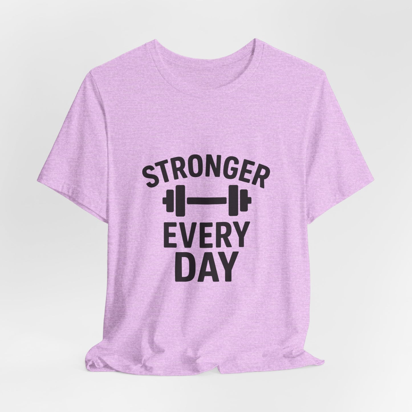 Stronger Every Day Unisex Jersey Short Sleeve Tee T-shirt