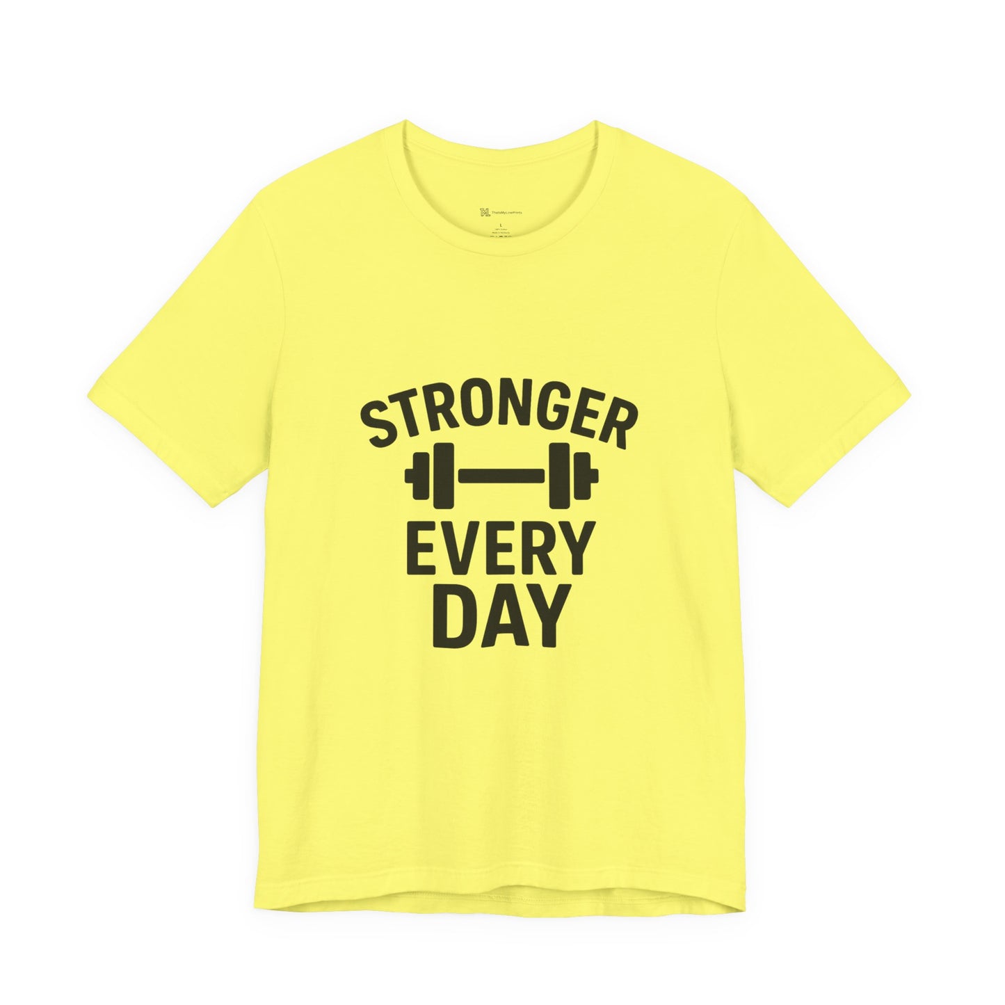 Stronger Every Day Unisex Jersey Short Sleeve Tee T-shirt
