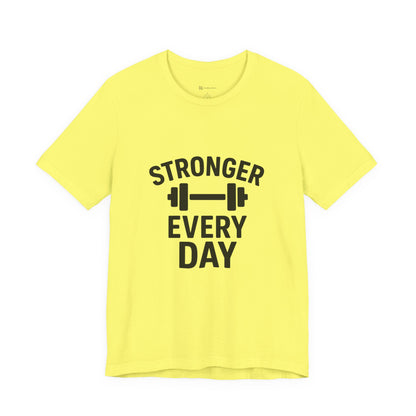 Stronger Every Day Unisex Jersey Short Sleeve Tee T-shirt