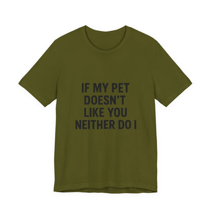 If My Dog Doesn't Like You Unisex Jersey Short Sleeve Tee T-shirt