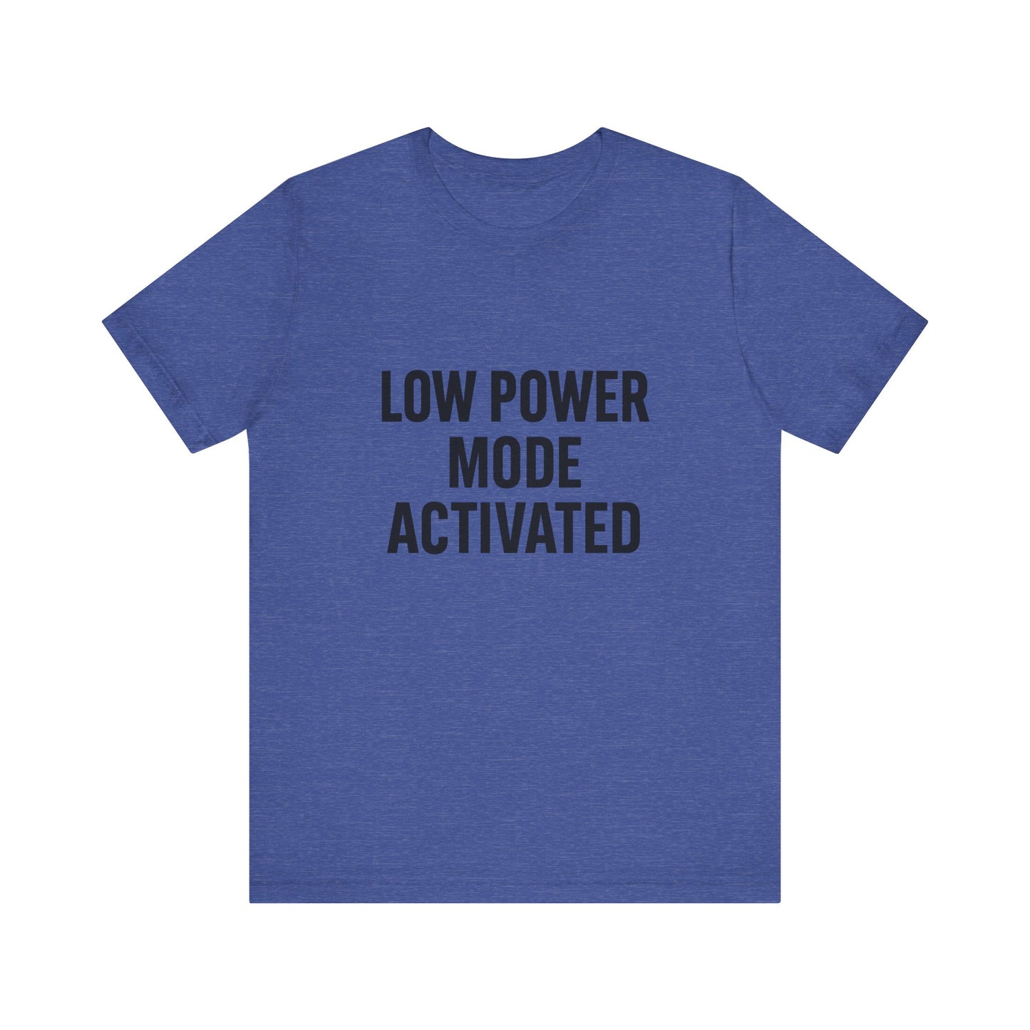 Low Battery Mode Activated Unisex Jersey Short Sleeve Tee T-shirt