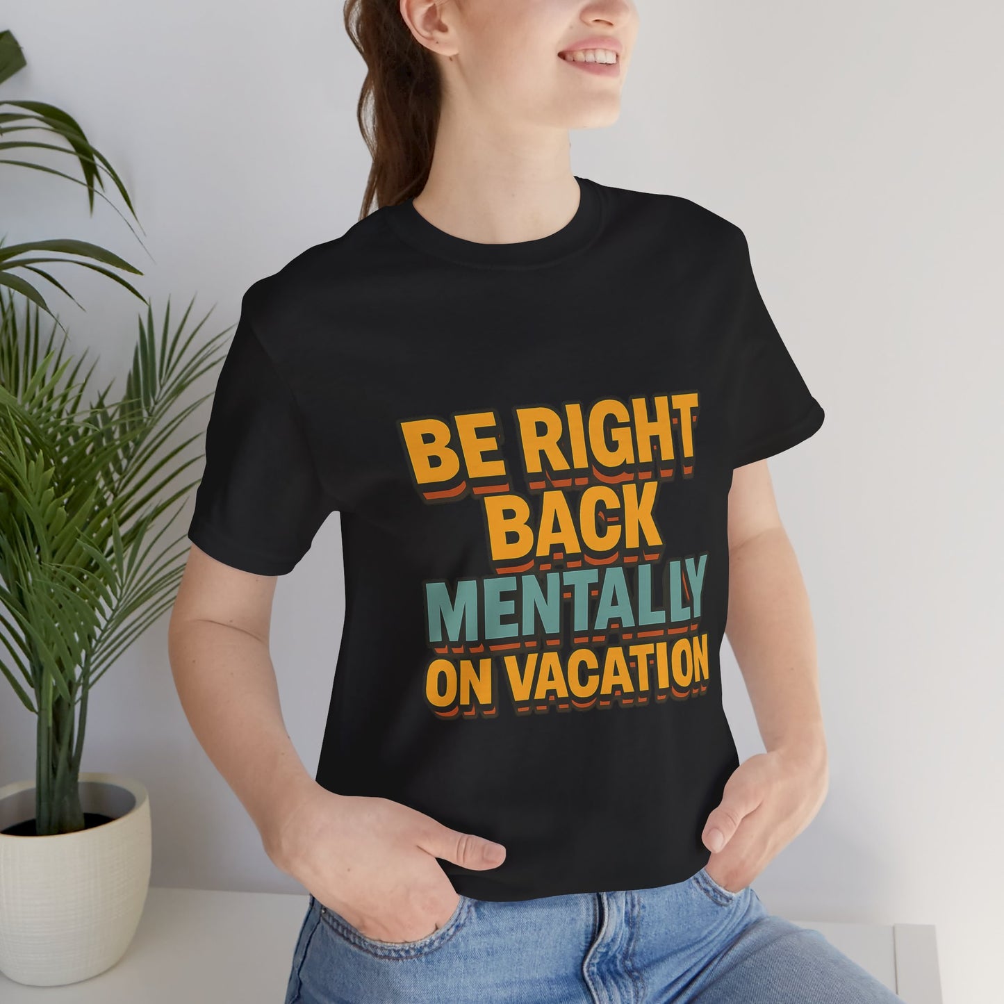 Mentally On Vacation Unisex Jersey Short Sleeve Tee T-shirt
