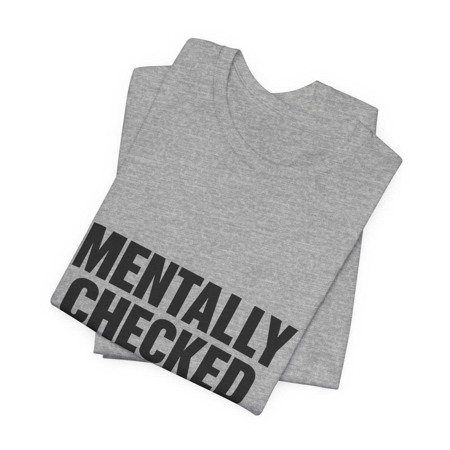 Mentally Checked Out Introvert Humor Unisex Jersey Short Sleeve Tee T-shirt