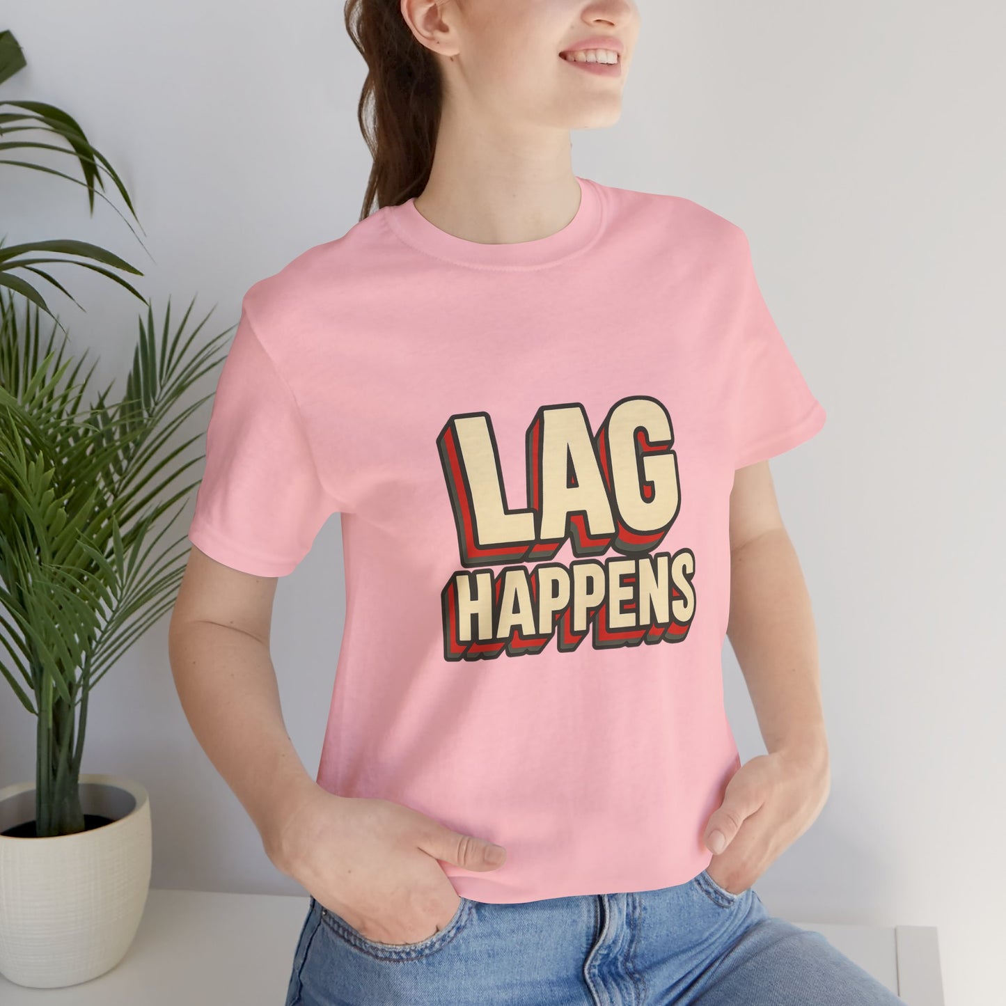 Lag Happens Gamers Humor Unisex Jersey Short Sleeve Tee T-shirt