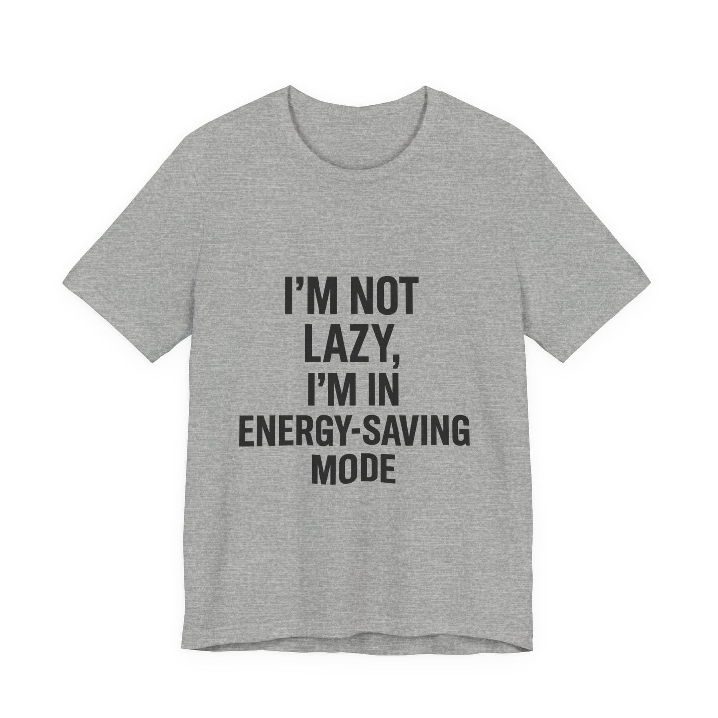 I'm Not Lazy Unisex Jersey Short Sleeve Tee T-shirt
