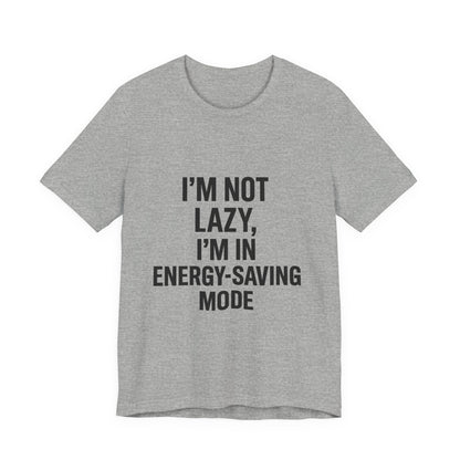 I'm Not Lazy Unisex Jersey Short Sleeve Tee T-shirt