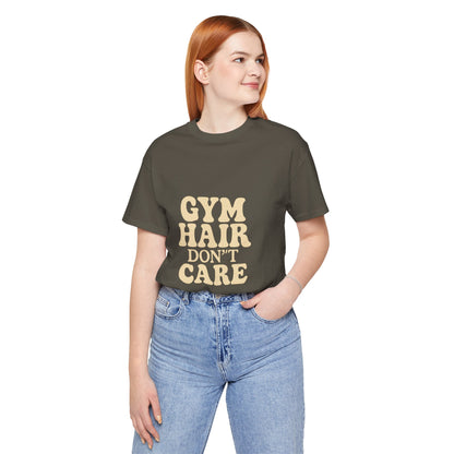 Gym Hair Don't Care Unisex Jersey Short Sleeve Tee T-shirt