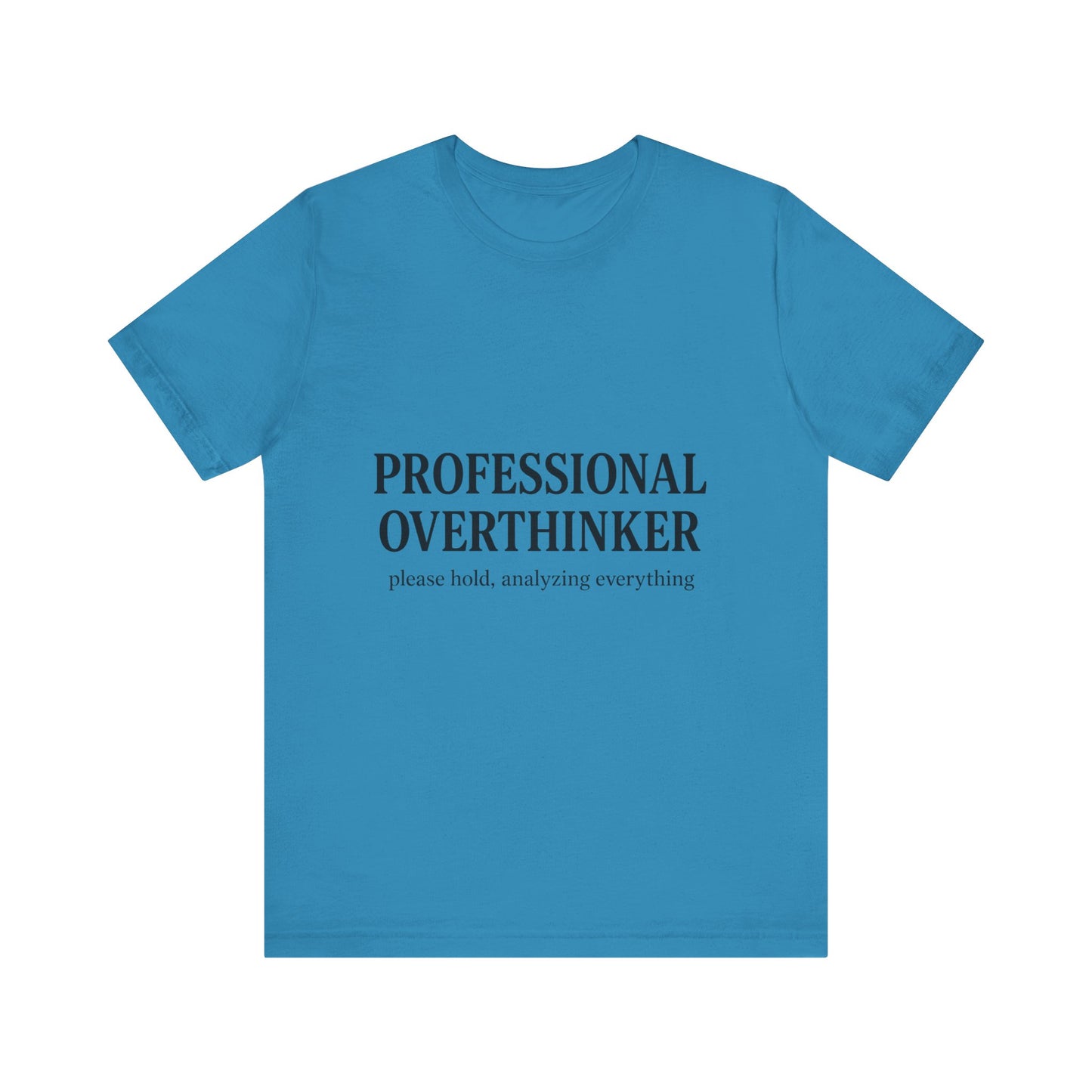 Professional Overthinker Unisex Jersey Short Sleeve Tee T-shirt