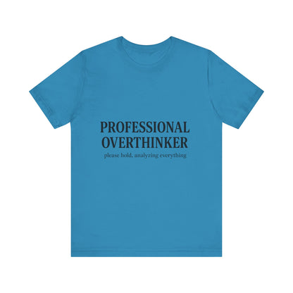Professional Overthinker Unisex Jersey Short Sleeve Tee T-shirt