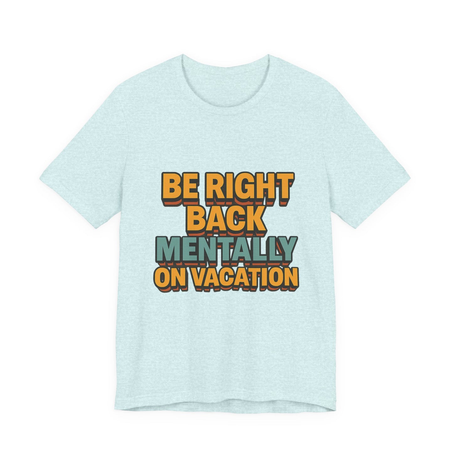 Mentally On Vacation Unisex Jersey Short Sleeve Tee T-shirt