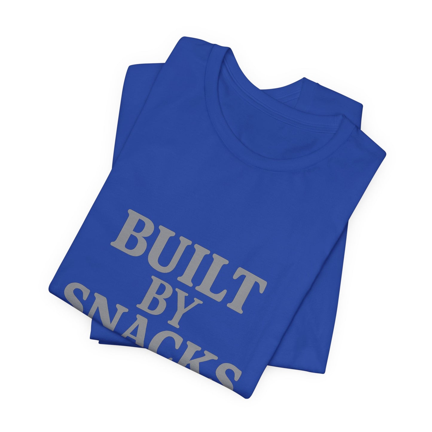 Built By Snacks And Squats Gym Humor Unisex Jersey Short Sleeve Tee T-shirt