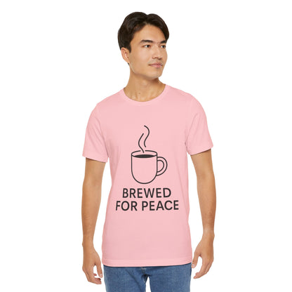 Brewed For Peace Coffee Humor Unisex Jersey Short Sleeve Tee T-shirt