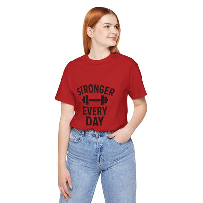 Stronger Every Day Unisex Jersey Short Sleeve Tee T-shirt