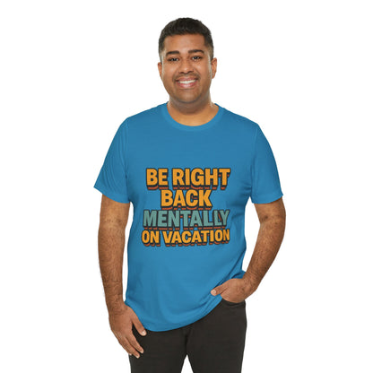 Mentally On Vacation Unisex Jersey Short Sleeve Tee T-shirt