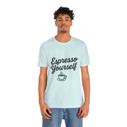 Espresso Yourself Coffee Cup Illustrated Unisex Jersey Short Sleeve Tee T-shirt