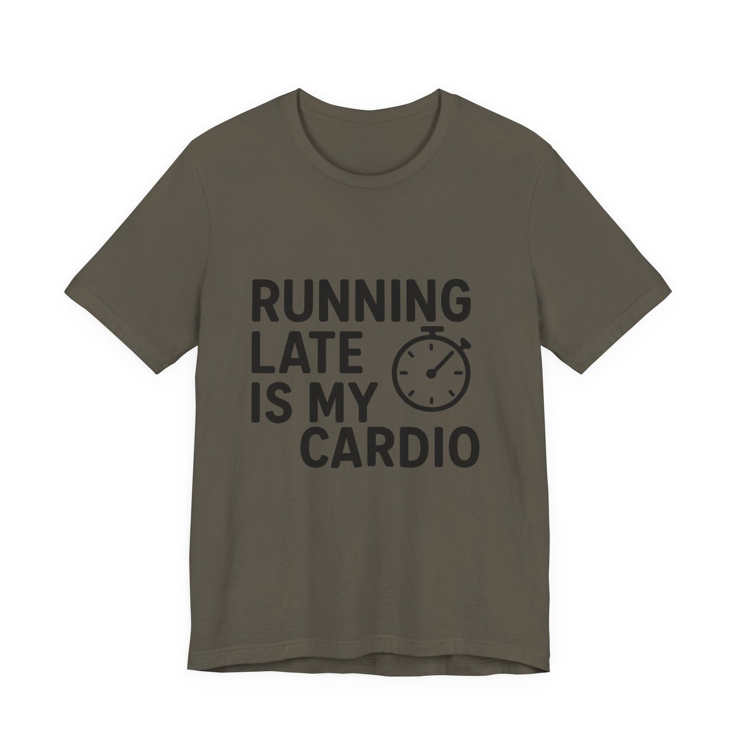 Running Late Is My Cardio Unisex Jersey Short Sleeve Tee T-shirt