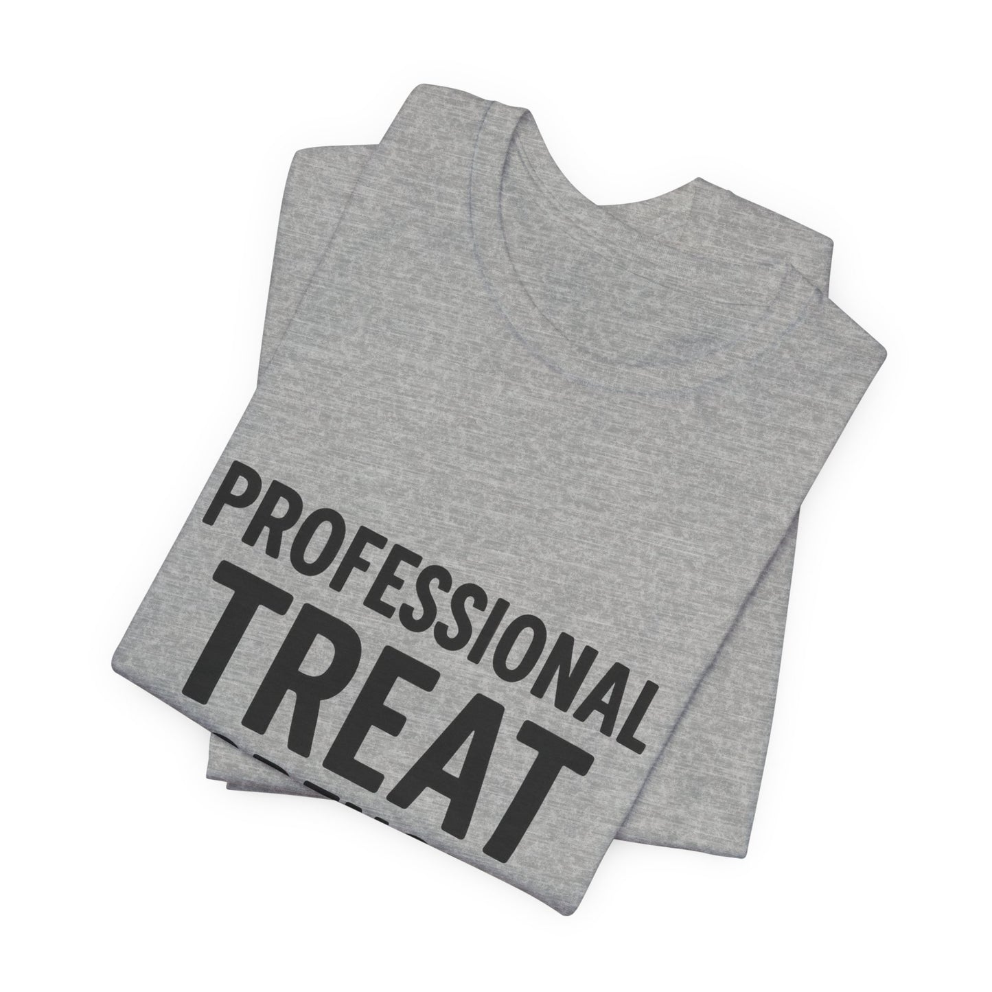 Professional Treat Dispenser Unisex Jersey Short Sleeve Tee T-shirt