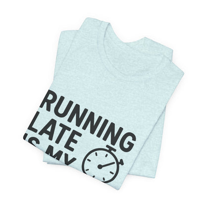 Running Late Is My Cardio Unisex Jersey Short Sleeve Tee T-shirt