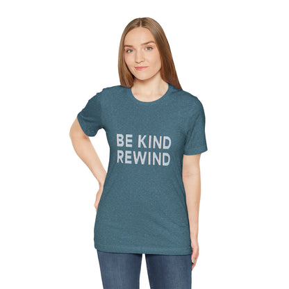 Be Kind Rewind Unisex Jersey Short Sleeve Tee T-shirt