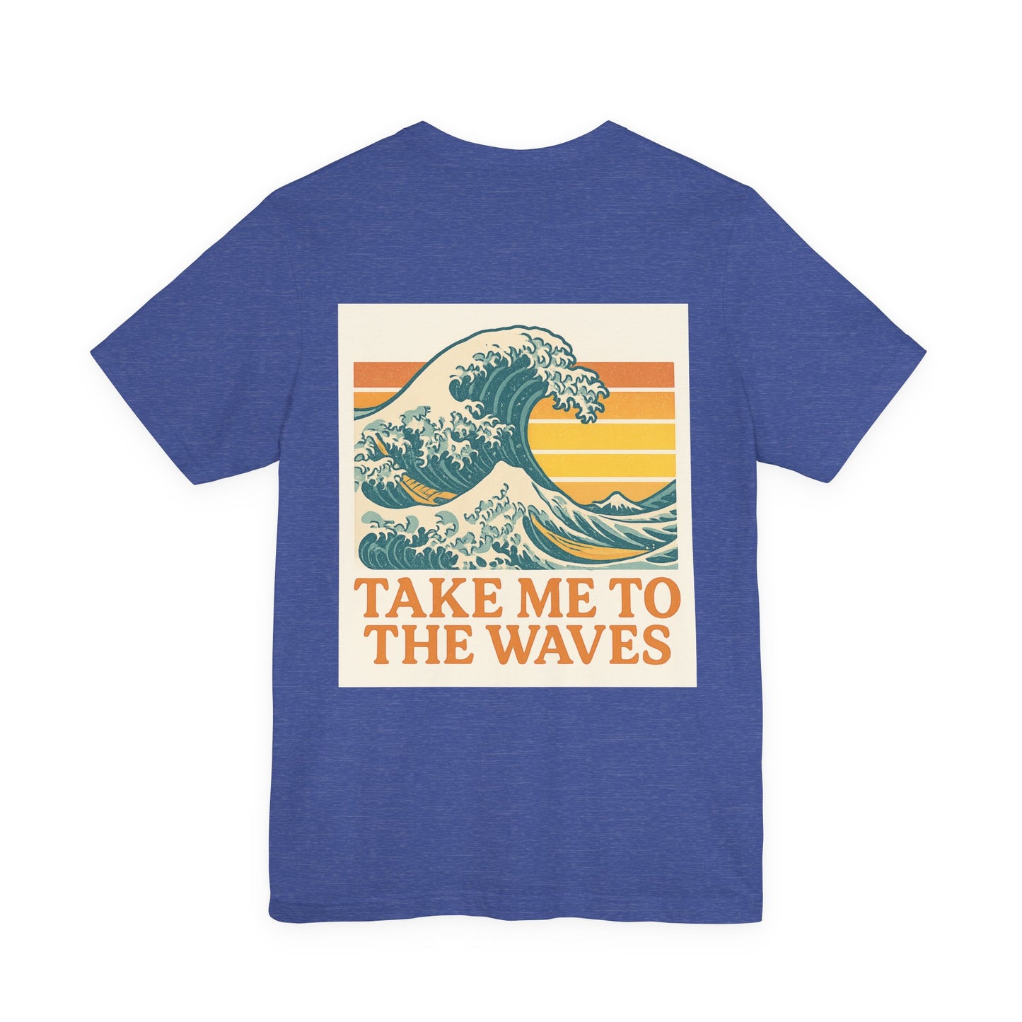 Logo Take Me To The Waves Back Side Design Unisex Jersey Short Sleeve Tee T-shirt