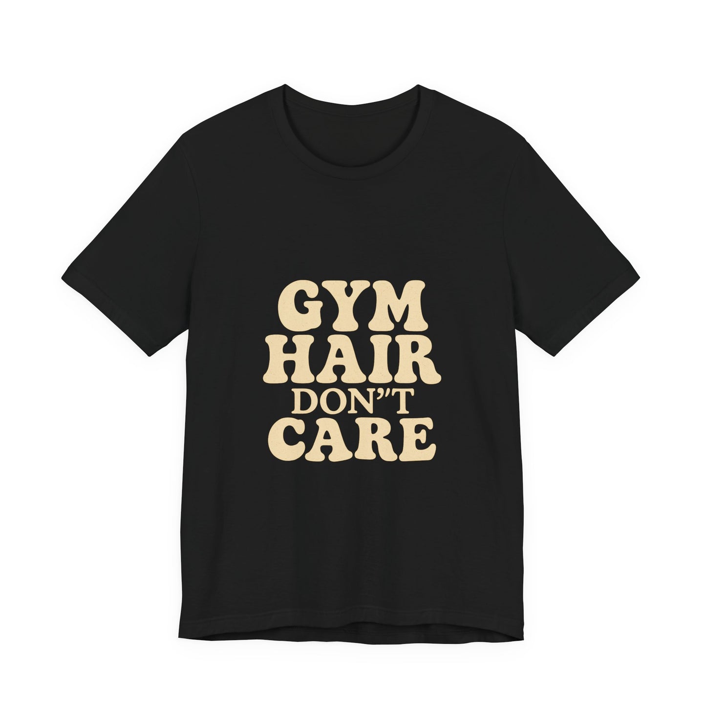 Gym Hair Don't Care Unisex Jersey Short Sleeve Tee T-shirt