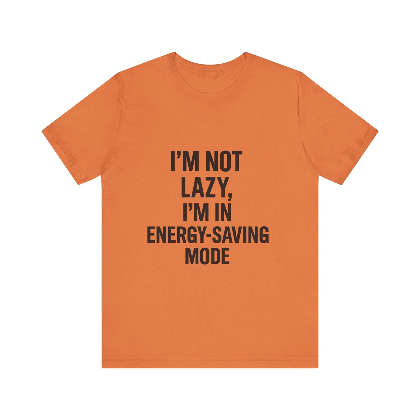 I'm Not Lazy Unisex Jersey Short Sleeve Tee T-shirt