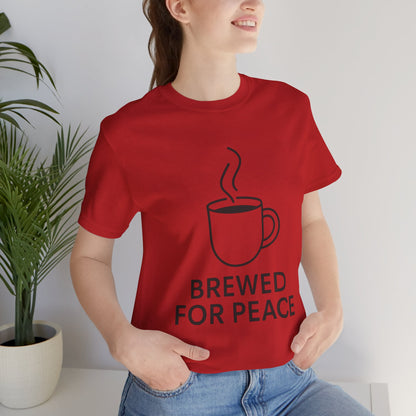 Brewed For Peace Coffee Humor Unisex Jersey Short Sleeve Tee T-shirt