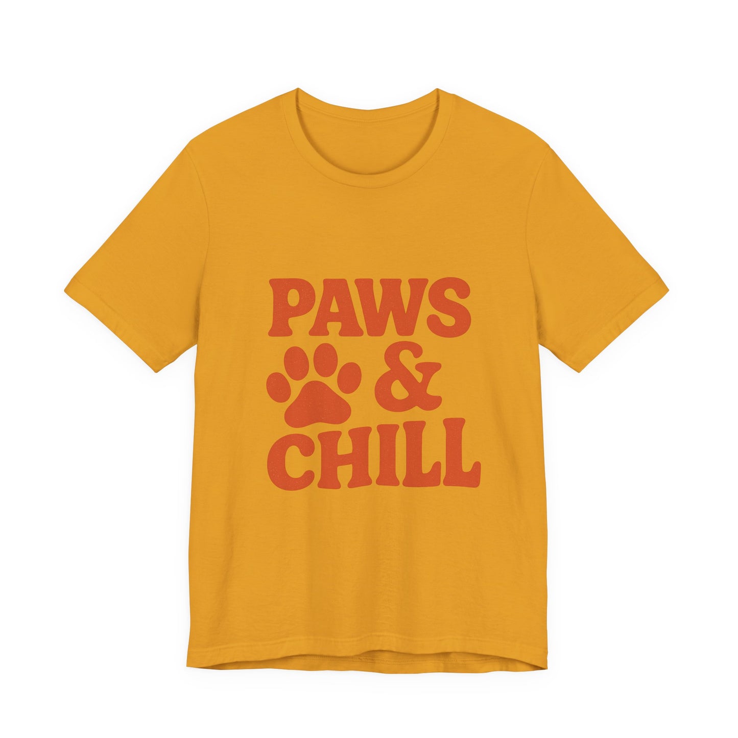 Paws and Chill Pet Lovers Unisex Jersey Short Sleeve Tee T-shirt