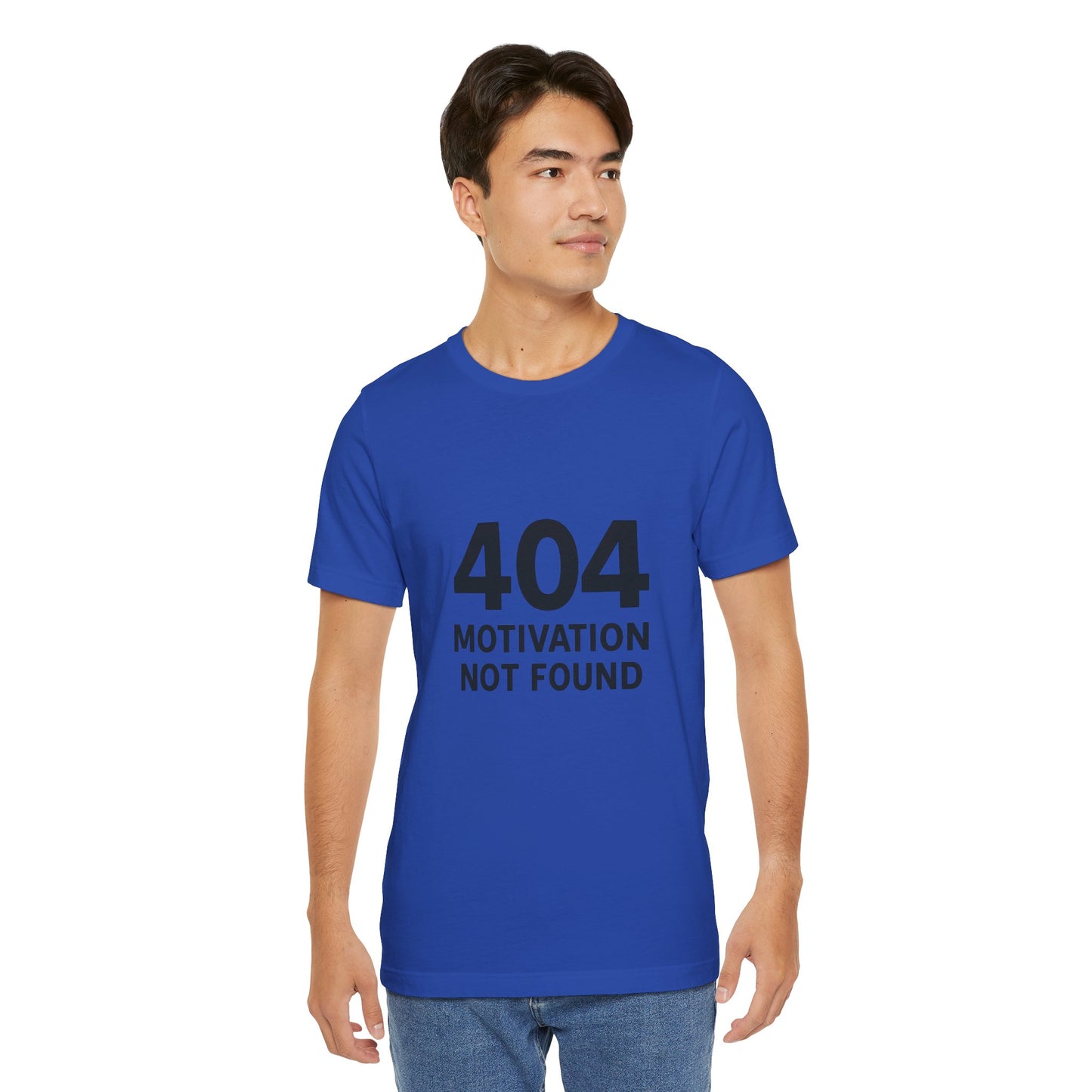 404 Motivation Not Found Introverts Humor Unisex Jersey Short Sleeve Tee T-shirt