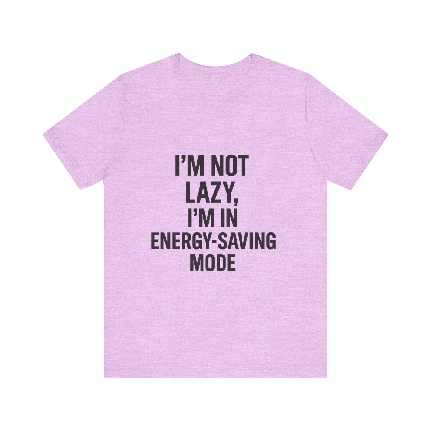 I'm Not Lazy Unisex Jersey Short Sleeve Tee T-shirt