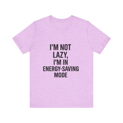 I'm Not Lazy Unisex Jersey Short Sleeve Tee T-shirt