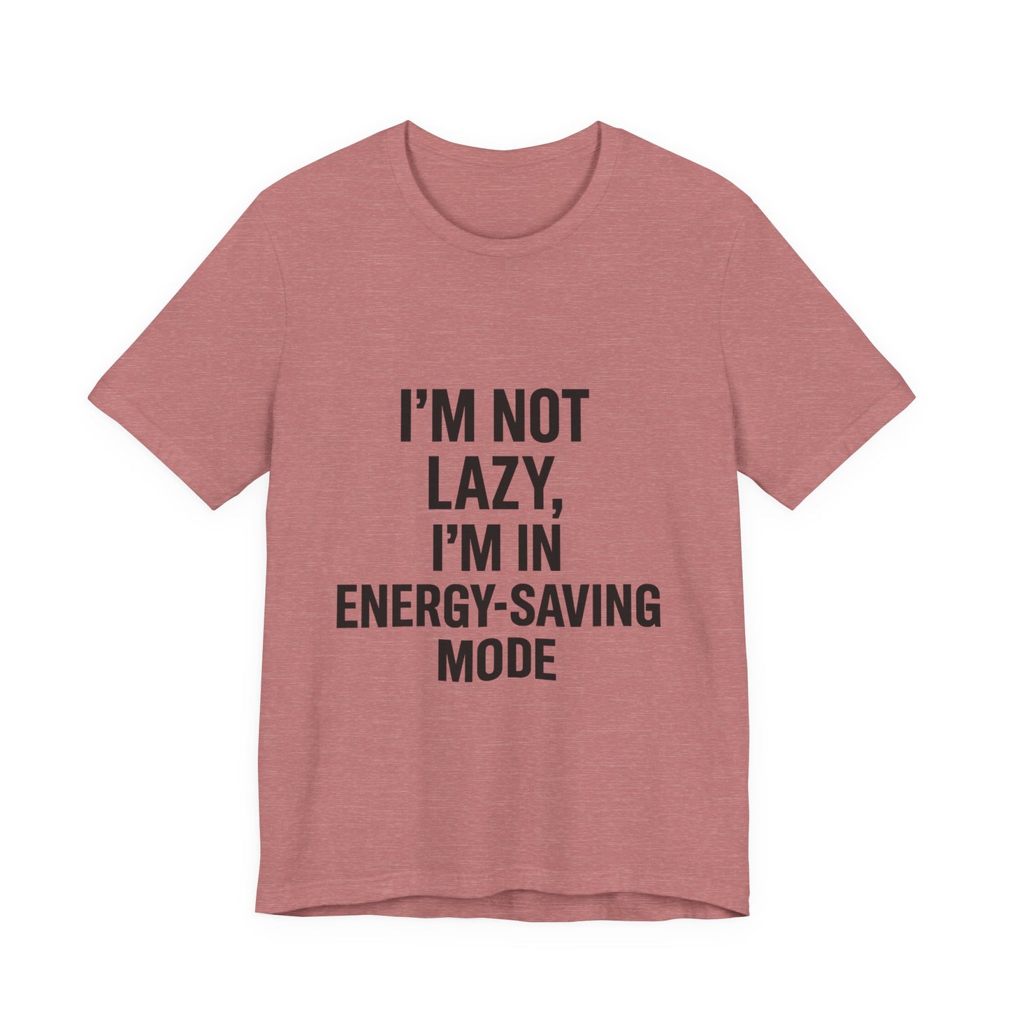 I'm Not Lazy Unisex Jersey Short Sleeve Tee T-shirt