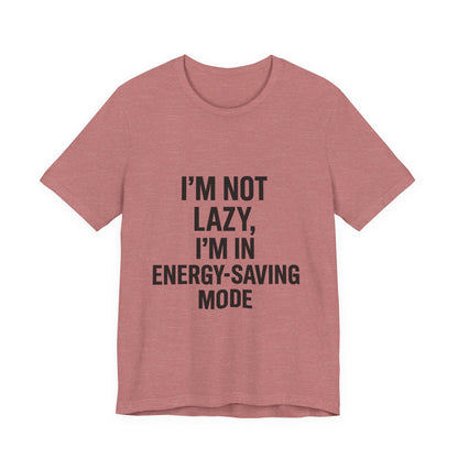 I'm Not Lazy Unisex Jersey Short Sleeve Tee T-shirt