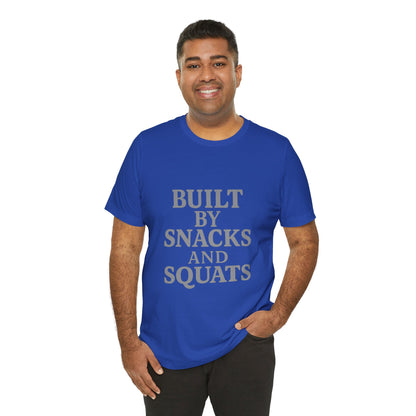 Built By Snacks And Squats Gym Humor Unisex Jersey Short Sleeve Tee T-shirt