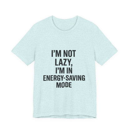I'm Not Lazy Unisex Jersey Short Sleeve Tee T-shirt