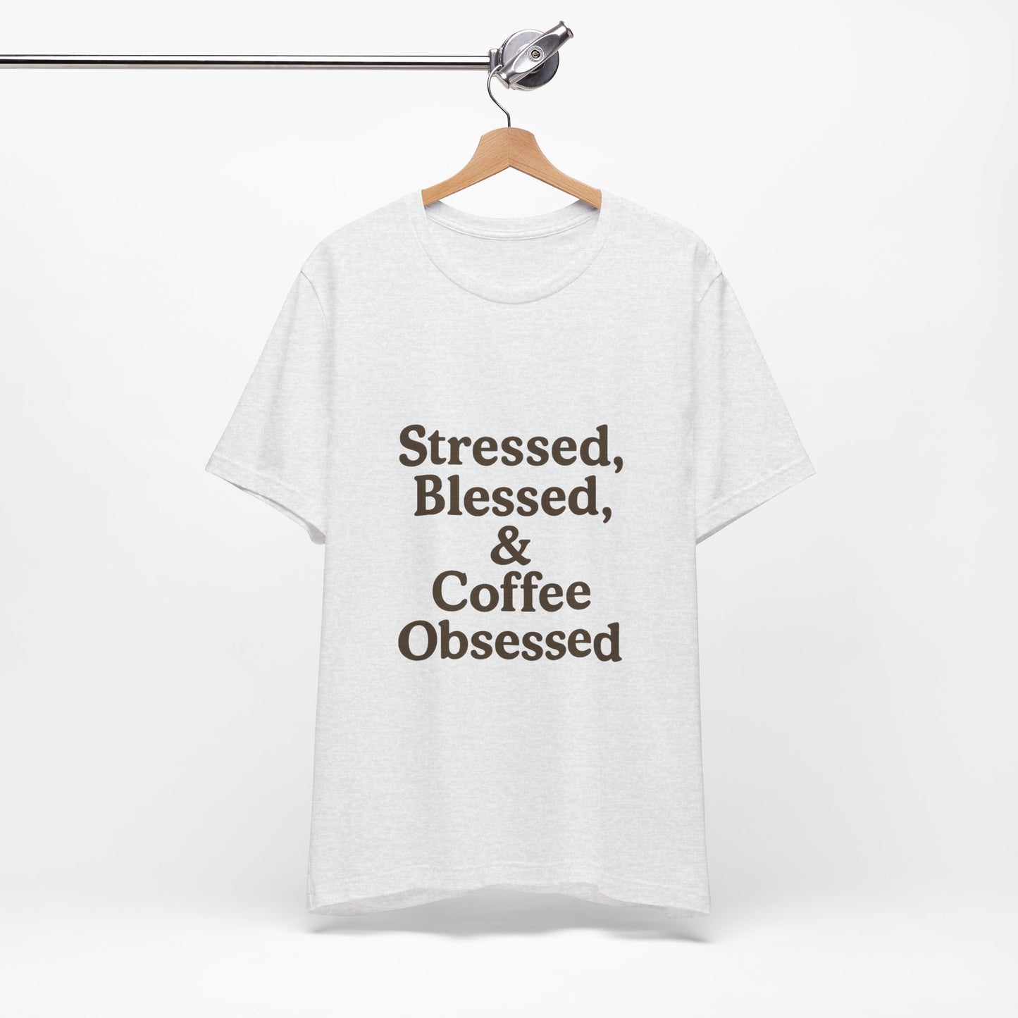 Stressed Blessed & Coffee Obsessed Unisex Jersey Short Sleeve Tee T-shirt