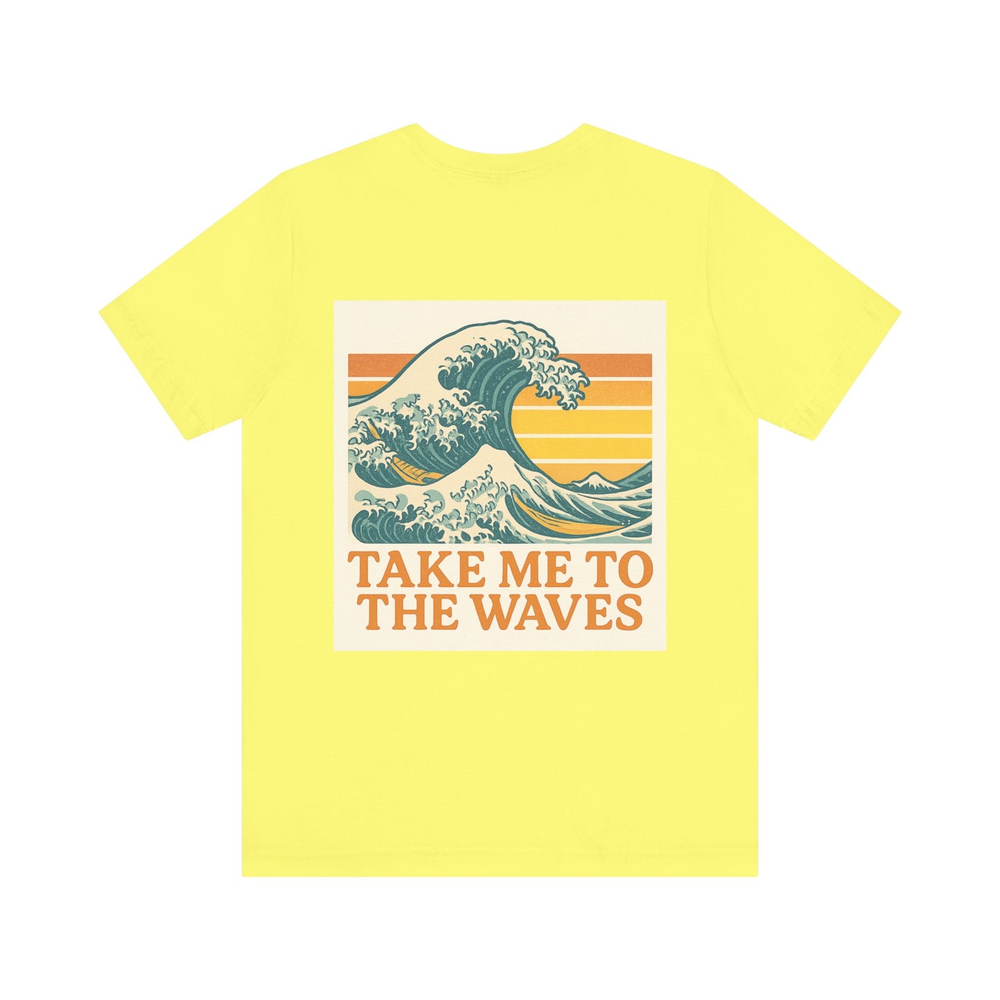 Logo Take Me To The Waves Back Side Design Unisex Jersey Short Sleeve Tee T-shirt