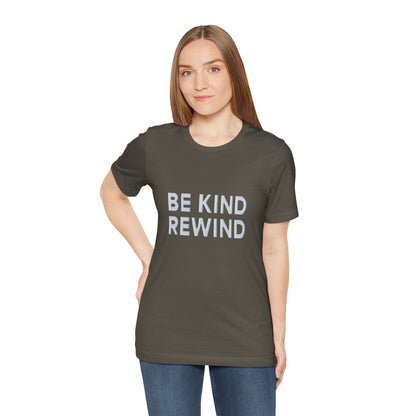 Be Kind Rewind Unisex Jersey Short Sleeve Tee T-shirt